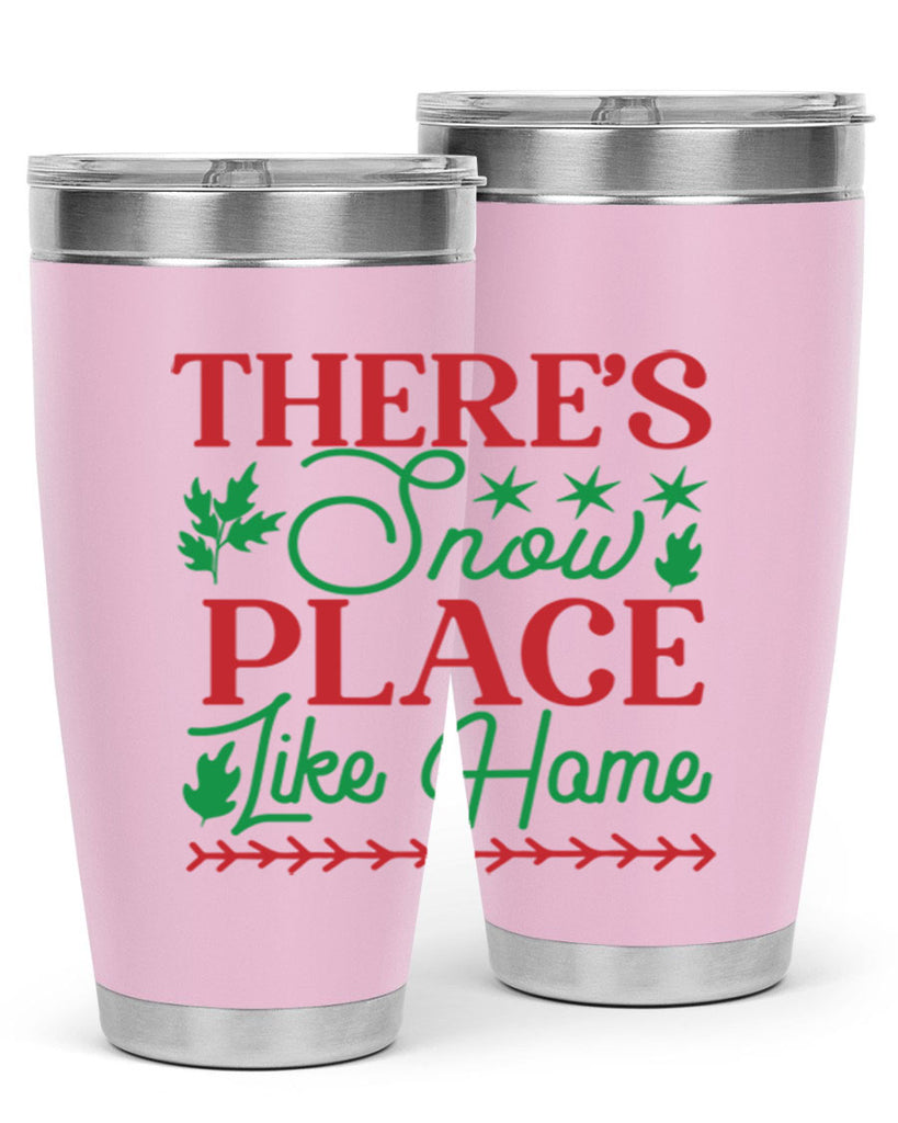 Theres Snow Place Like Home 412#- winter- Tumbler