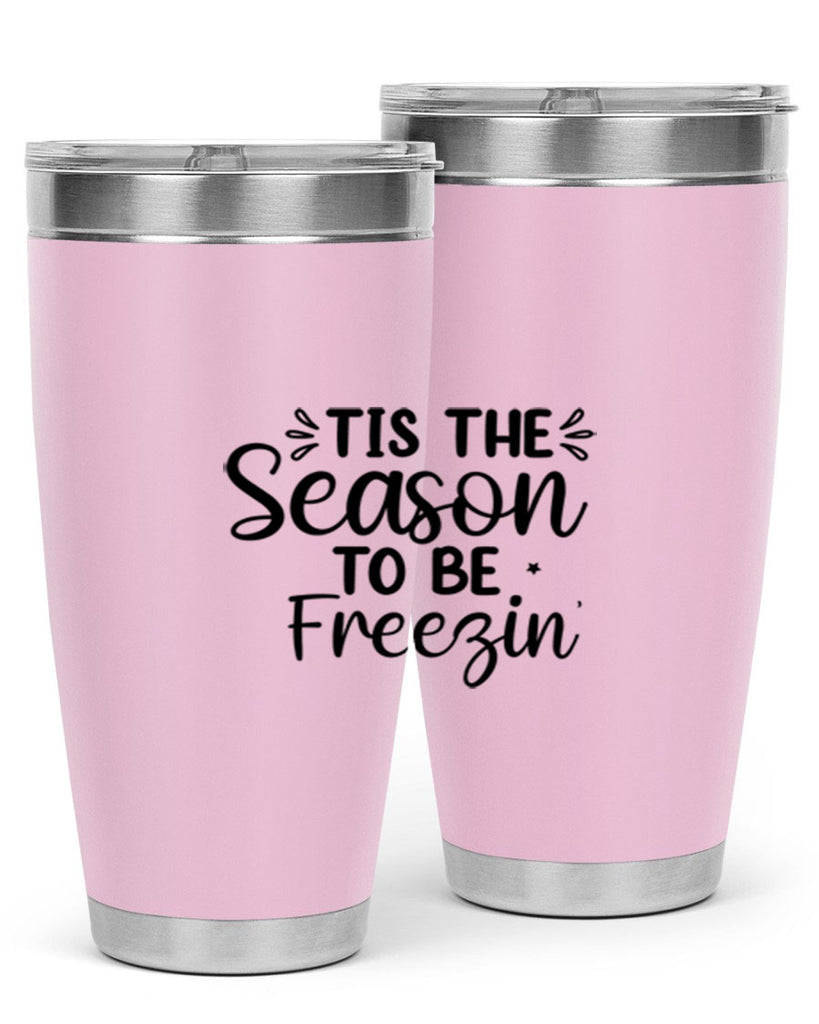 Tis The Season To Be Freezin 416#- winter- Tumbler