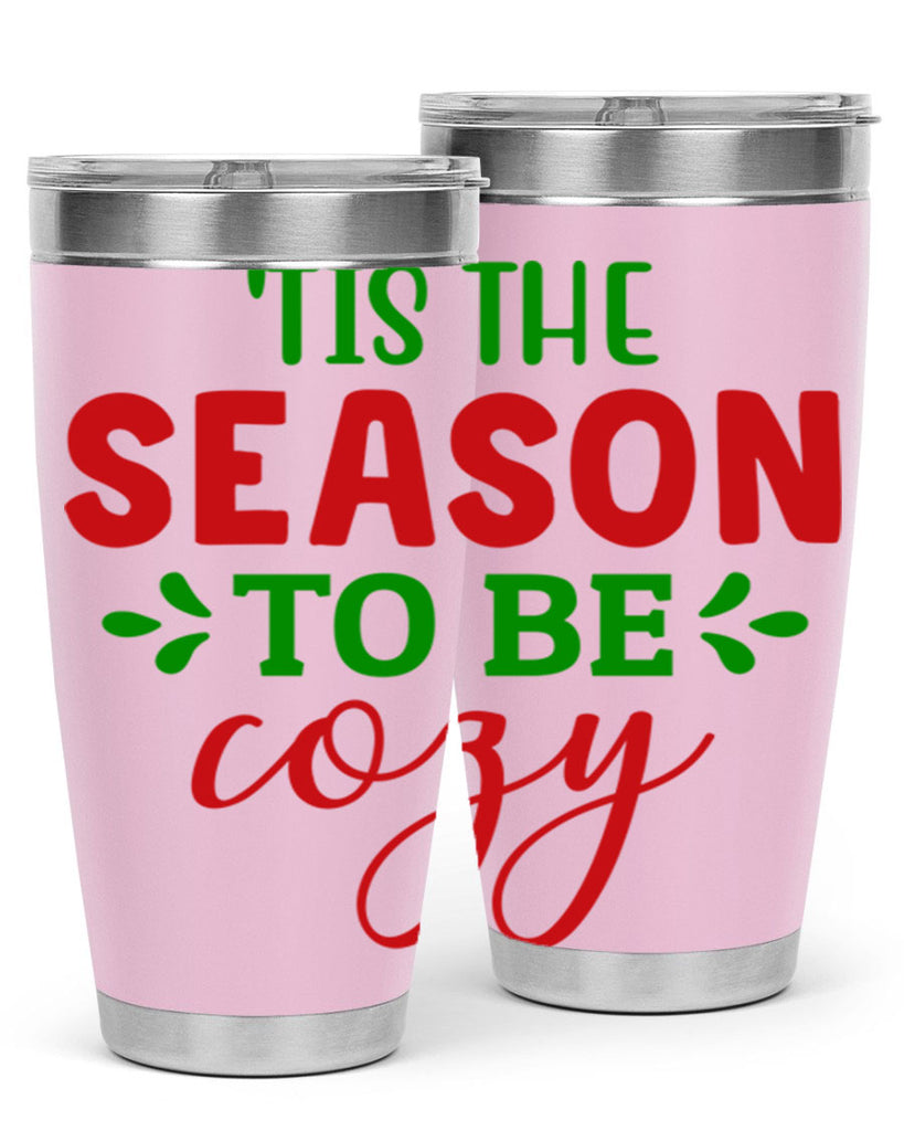 Tis the Season to Be Cozy 2#- winter- Tumbler
