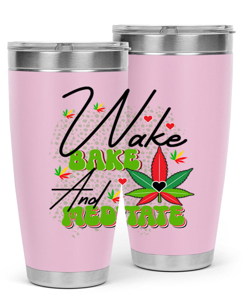 Wake Bake and Meditate 275#- marijuana- Tumbler