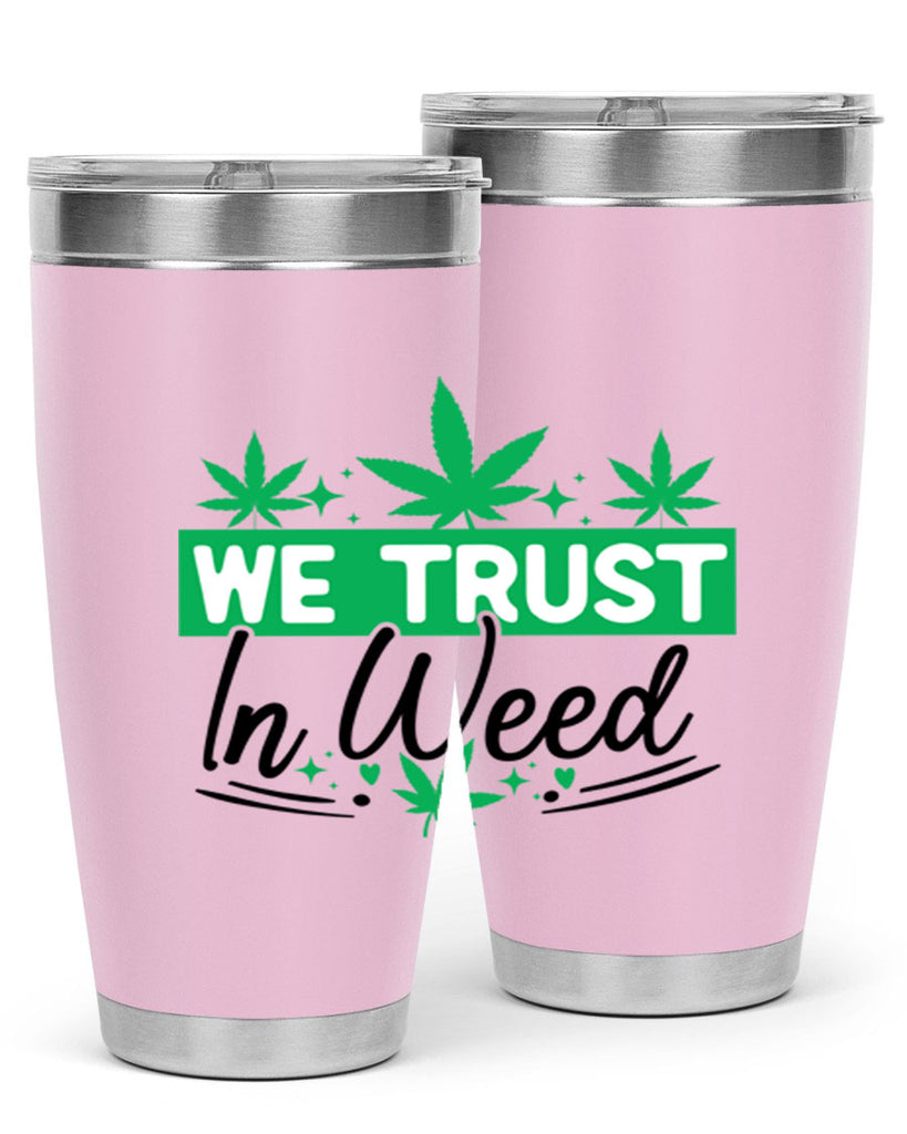 We Trust in weed 277#- marijuana- Tumbler