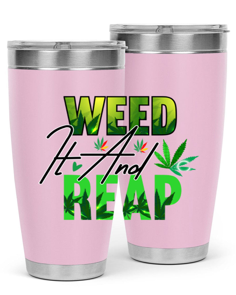 Weed It and Reap 287#- marijuana- Tumbler