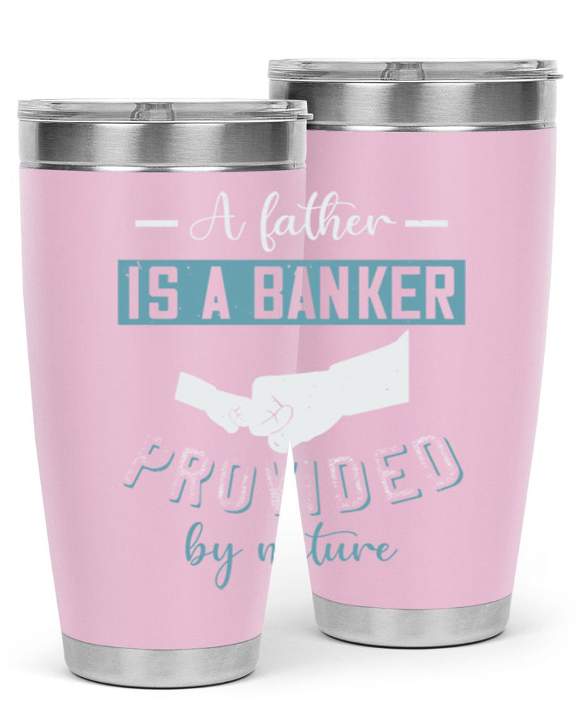 a father is a banker 168#- fathers day- Tumbler