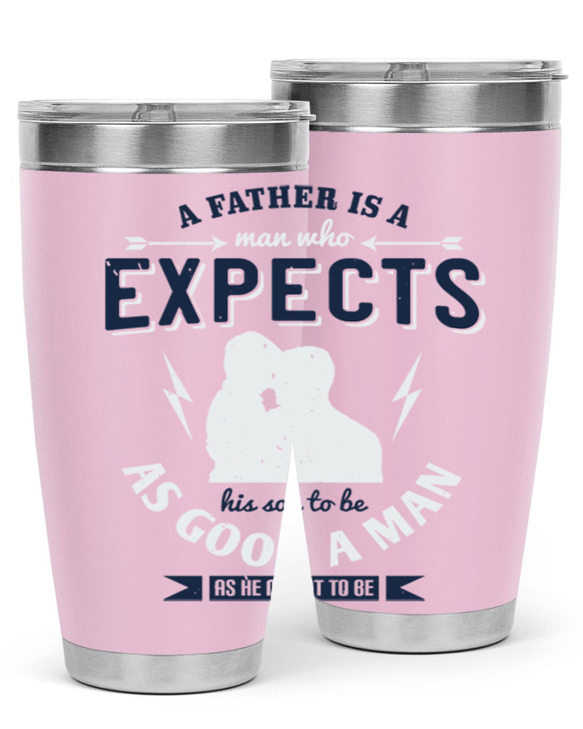 a father is a man who 135#- fathers day- Tumbler