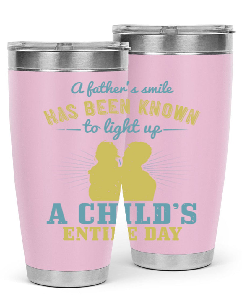 a father’s smile has been 122#- fathers day- Tumbler