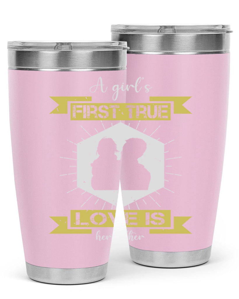 a girl’s first true love 119#- fathers day- Tumbler