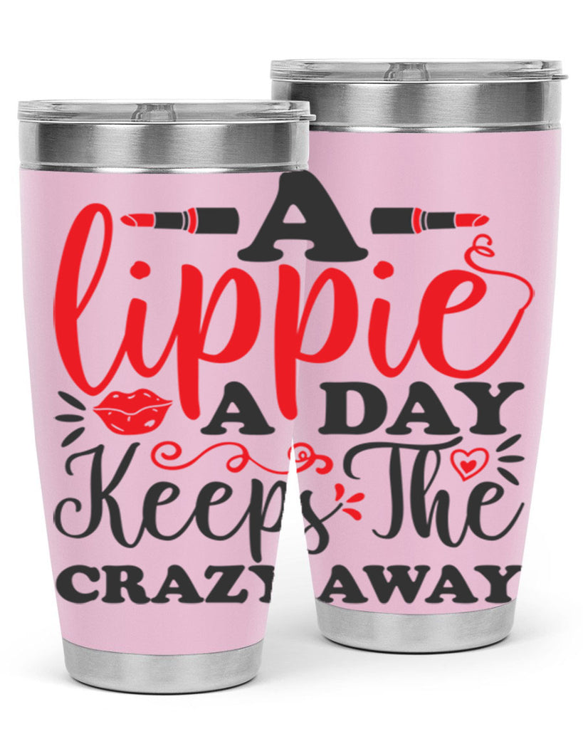 a lippie a day keeps the crazyaway Style 166#- make up- Tumbler