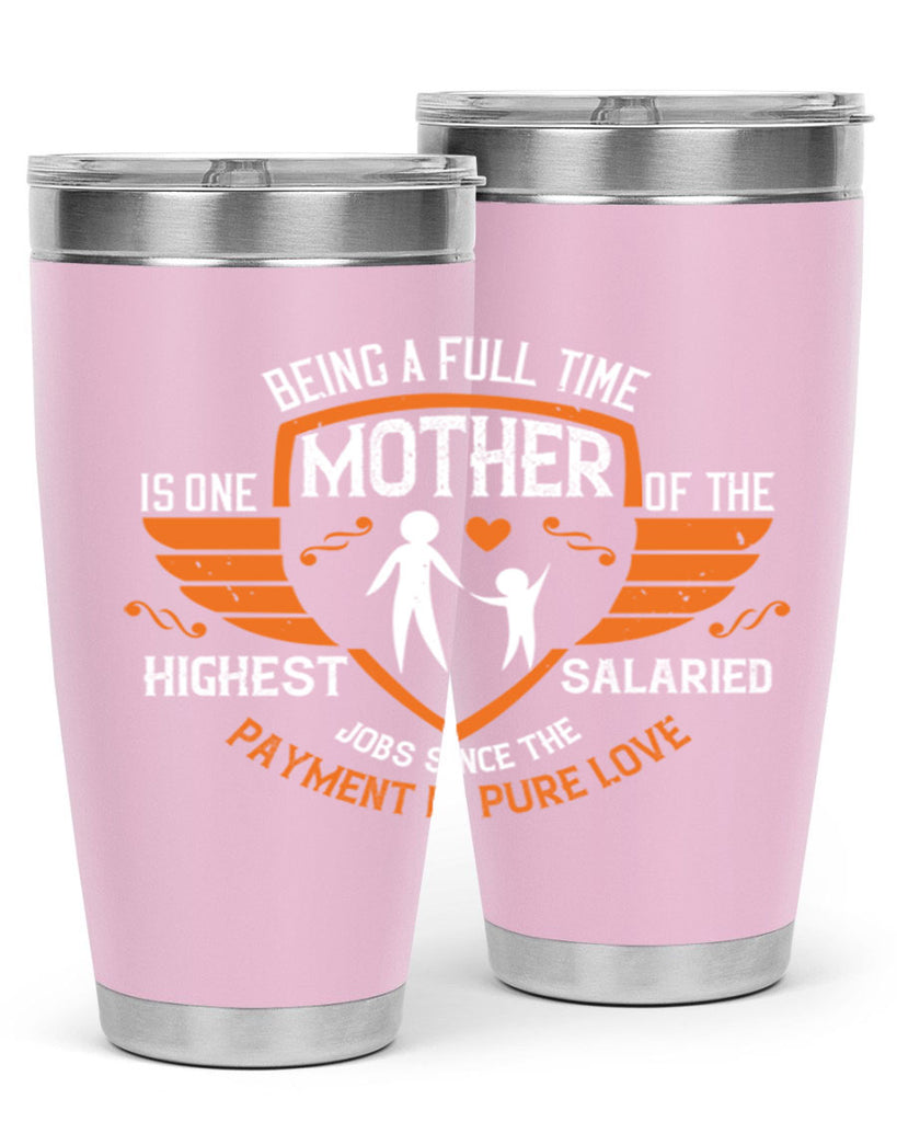 being a fulltime mother 86#- mothers day- Tumbler