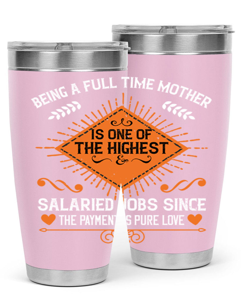 being a fulltime mother is 84#- mothers day- Tumbler