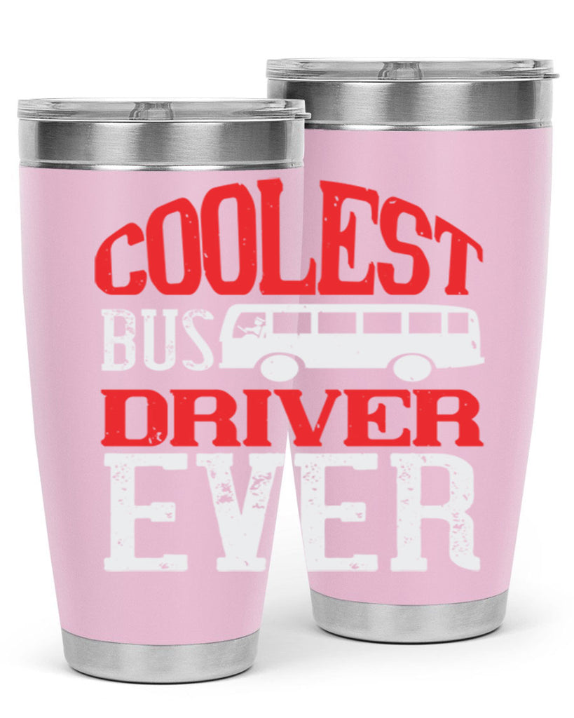 coolest bus driver ever Style 38#- bus driver- tumbler