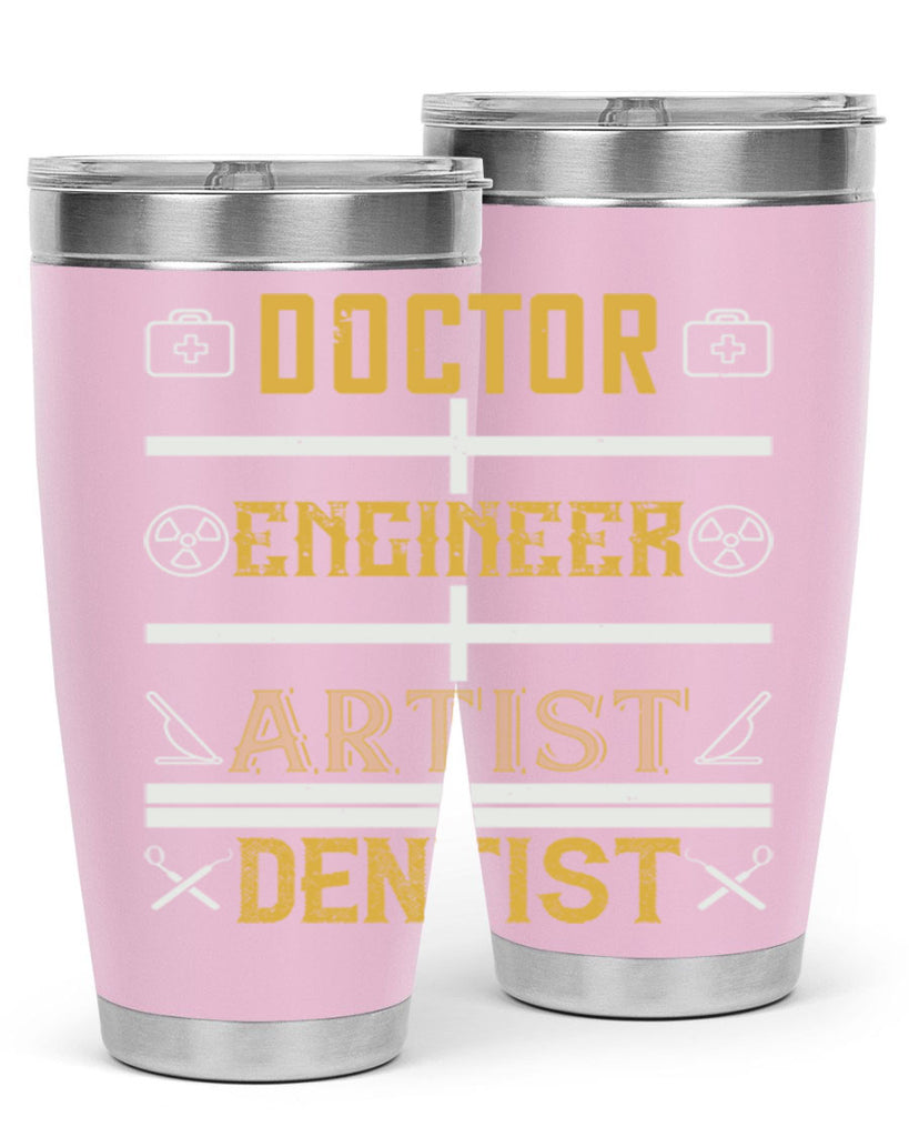 doctor engineer artist dentist Style 43#- dentist- tumbler