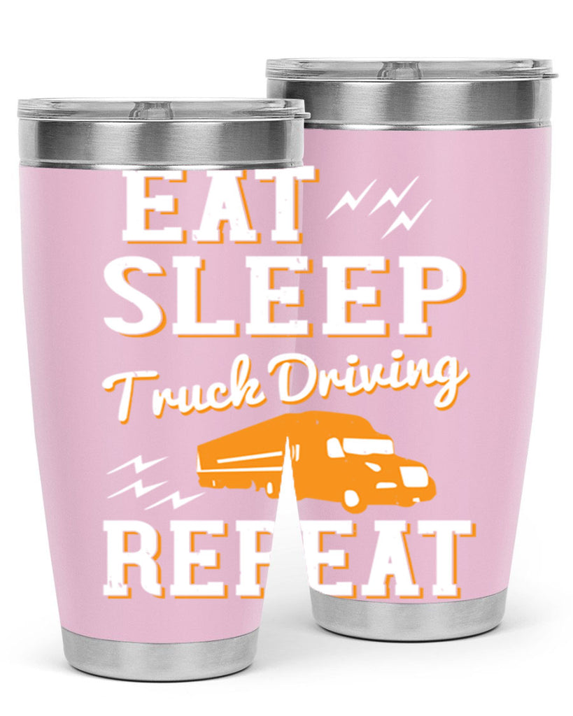 eat sleep truck driving repeat Style 3#- truck driver- tumbler