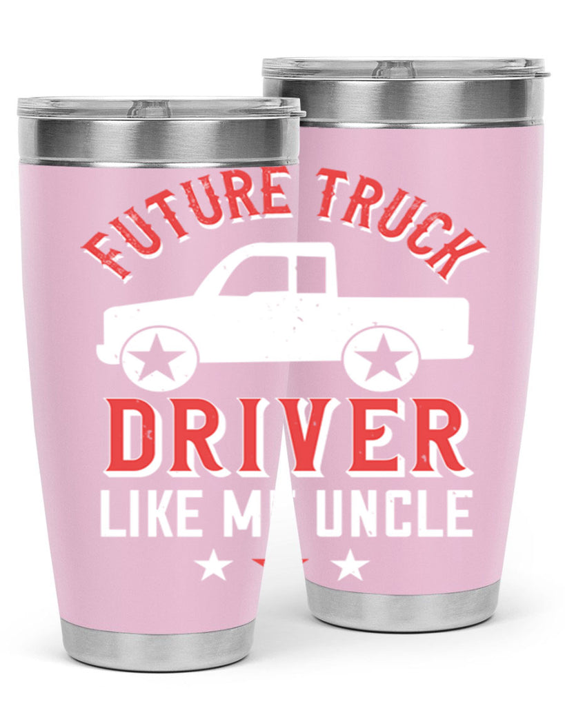 future truck driver like me uncle Style 49#- truck driver- tumbler