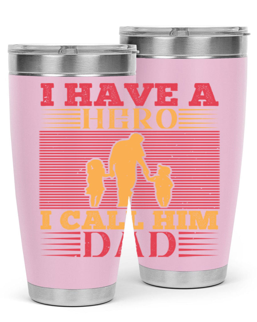 i have a hero i call him dad 198#- fathers day- Tumbler