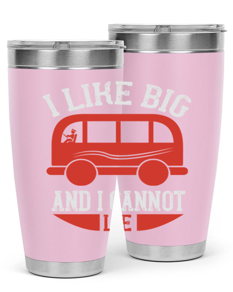i like big and i cannot lie Style 31#- bus driver- tumbler