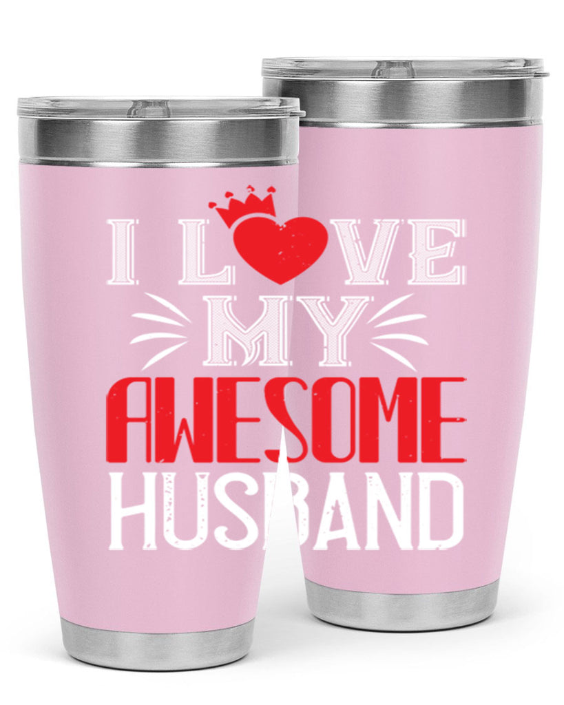 i love my awesome husband 56#- valentines day- Tumbler
