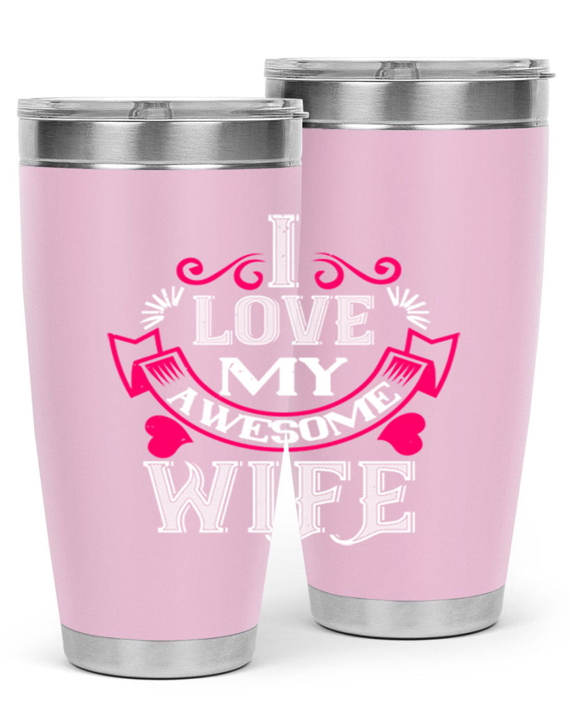 i love my awesome wife 55#- valentines day- Tumbler
