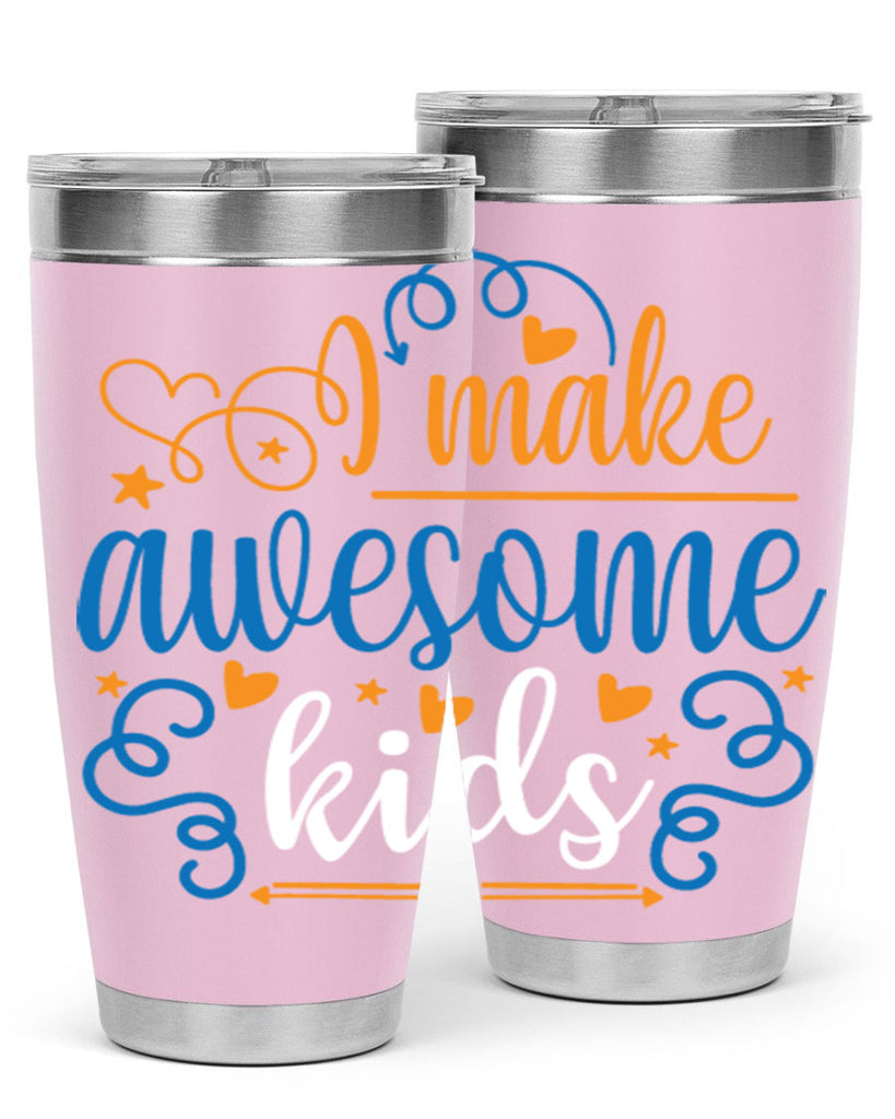 i make awesome kids 88#- fathers day- Tumbler