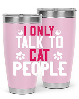 i only talk to cat people Style 58#- cat- Tumbler