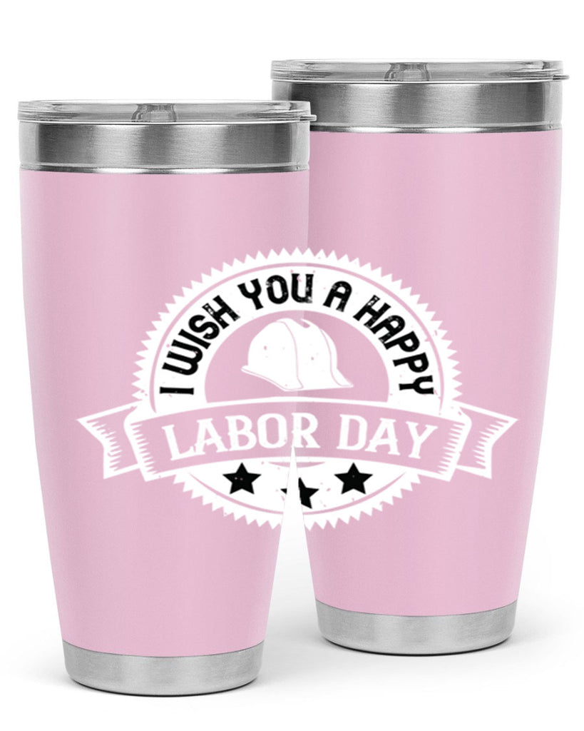 i wish you a happy labor day 37#- labor day- Tumbler