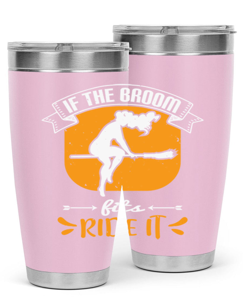 if the broom fits ride it 146#- halloween- Tumbler