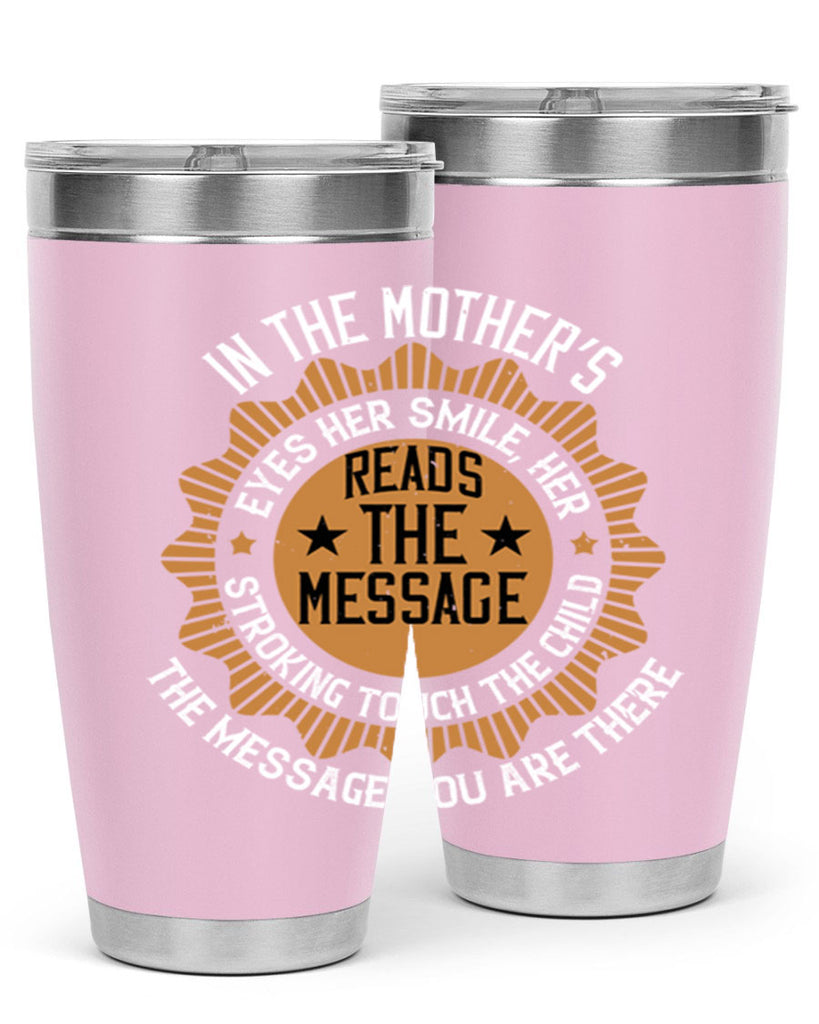 in the mother’s eyes 73#- mothers day- Tumbler
