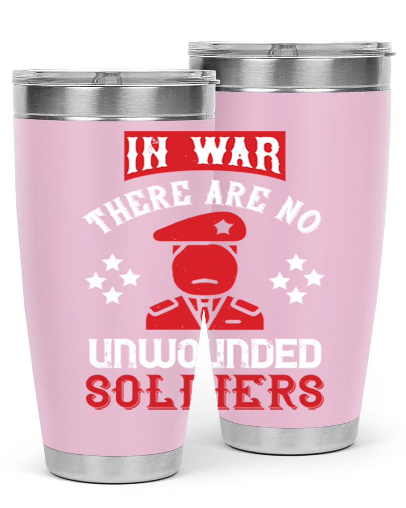 in war there are no unwounded soldiers 54#- Veterns Day- Tumbler