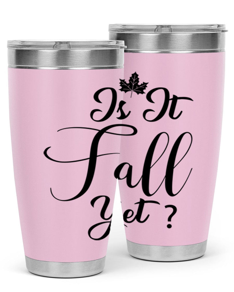 is it fall yet 355#- fall- Tumbler
