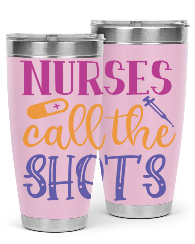 nurses call the shots Style Style 87#- nurse- tumbler