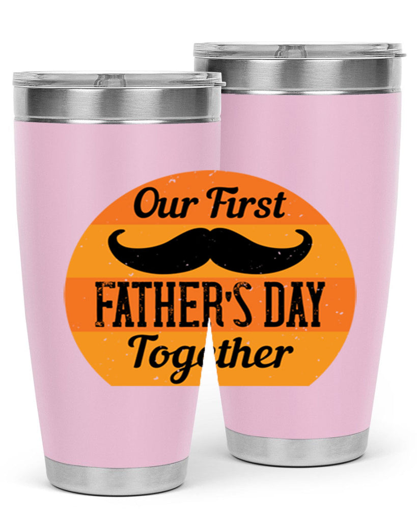 our first fathers day together 173#- fathers day- Tumbler