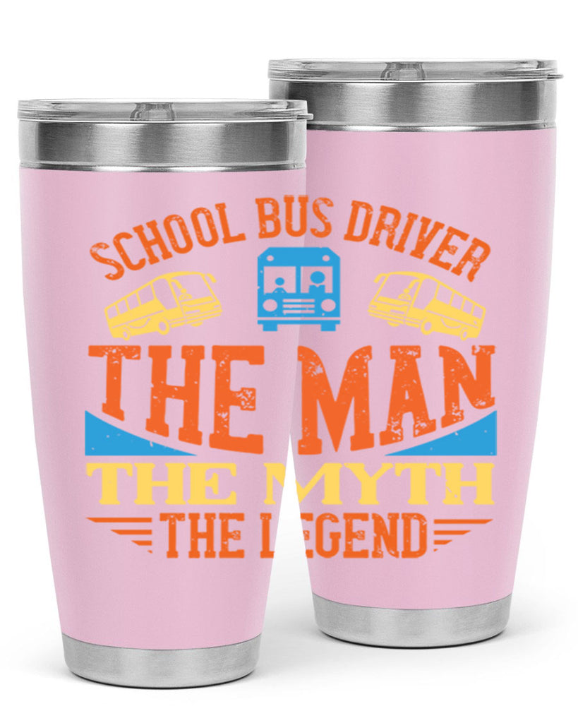 school bus driver the man the myth the legend Style 18#- bus driver- tumbler