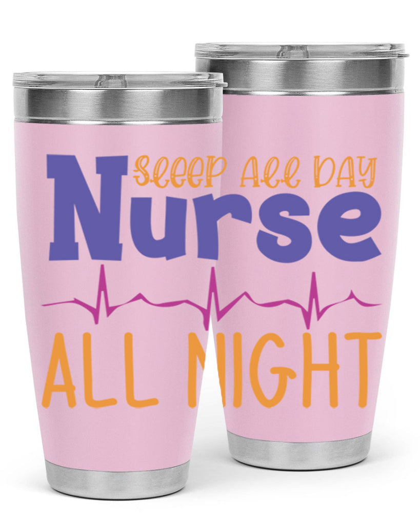 sleep all day nurse all night Style 349#- nurse- tumbler