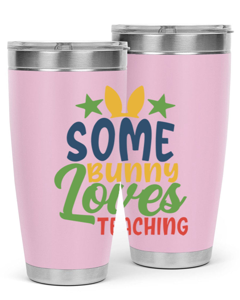 some bunny loves teaching Style 150#- teacher- tumbler