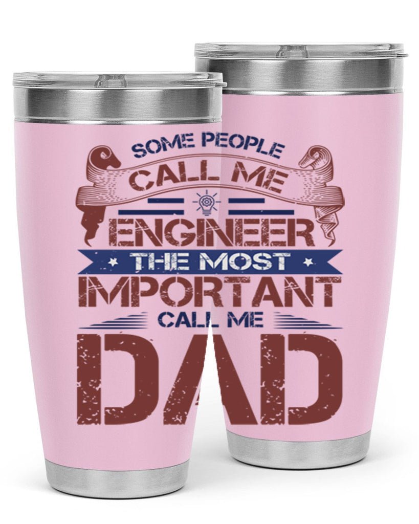 some people call me engineer the most important call me dad Style 38#- engineer- tumbler