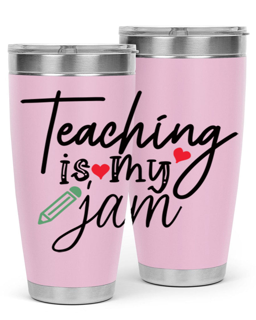 teaching is my jam Style 126#- teacher- tumbler