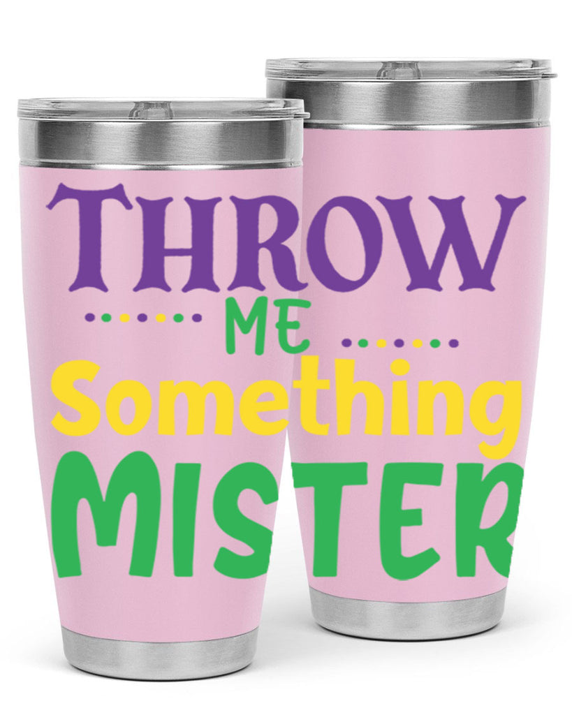 throw me something mister 73#- mardi gras- Tumbler
