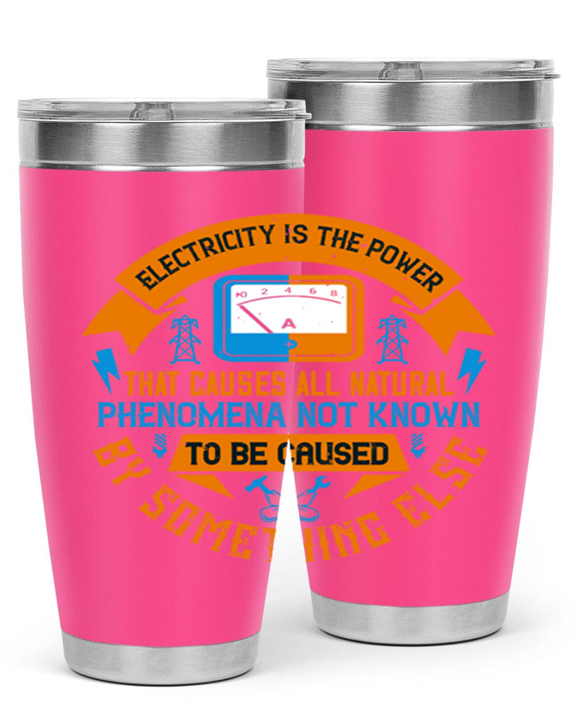 Electricity is the power that causes all natural phenomena not known Style 44#- electrician- tumbler