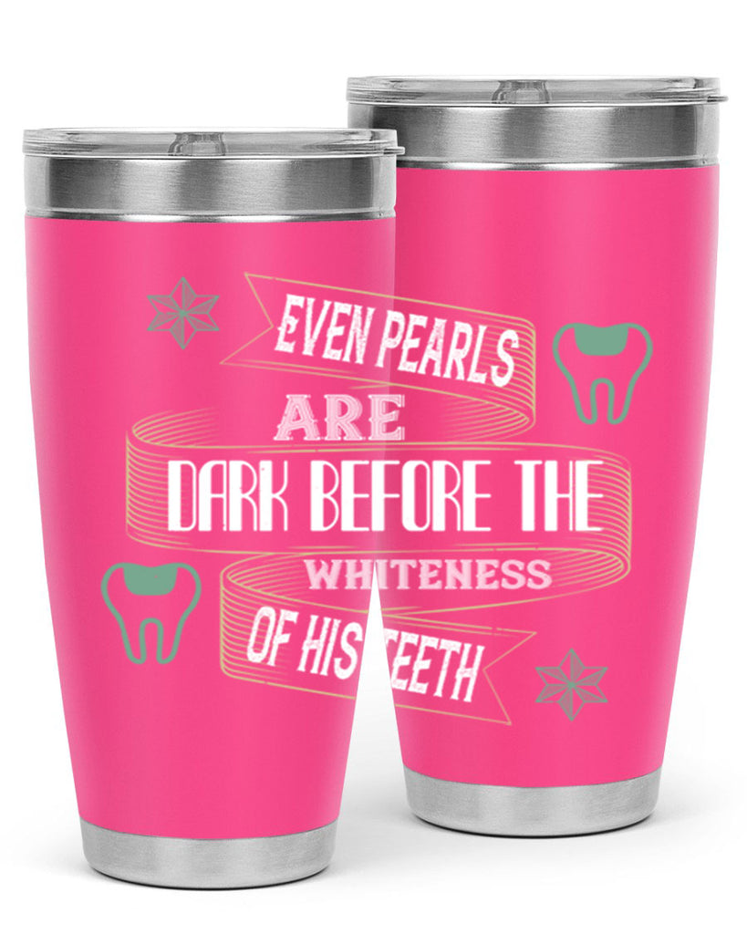 Even pearls are dark before Style 42#- dentist- tumbler