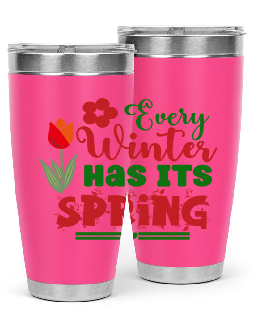 Every Winter Has Its Spring 136#- spring- Tumbler
