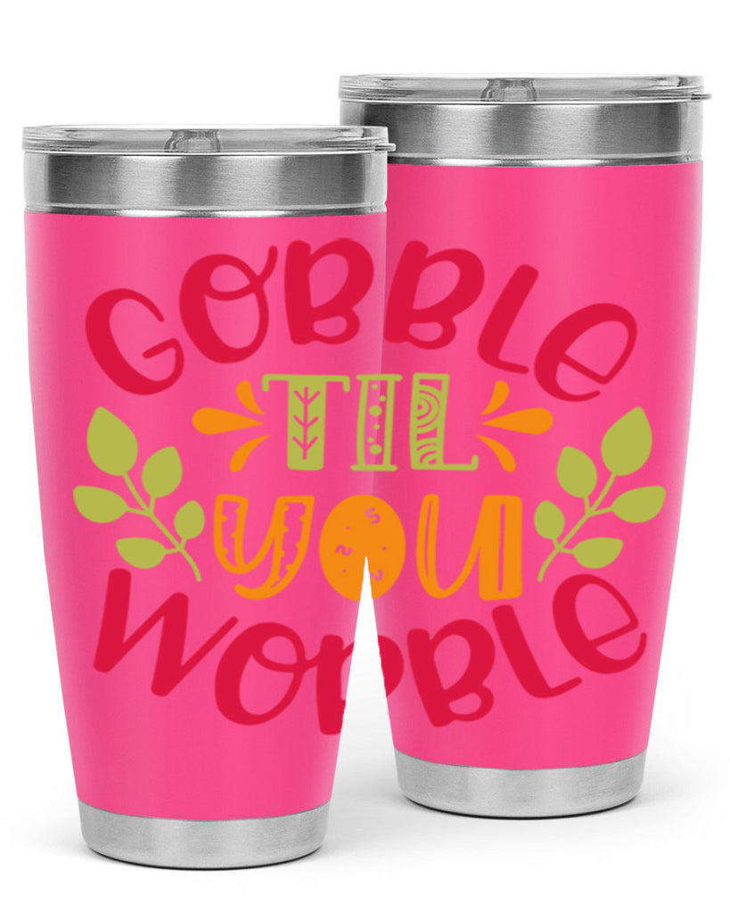 Gobble til you wobble 201#- fall- Tumbler