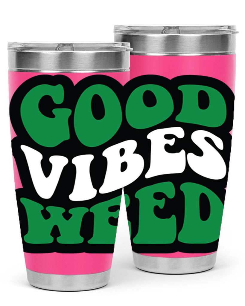Good vibes weed 95#- marijuana- Tumbler