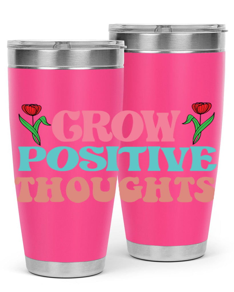 Grow Positive Thoughts  153#- spring- Tumbler