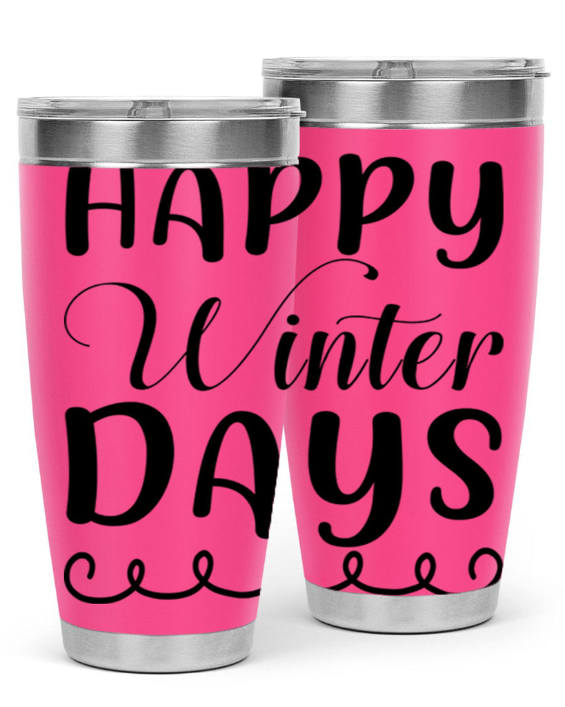 Happy Winter Days 139#- winter- Tumbler