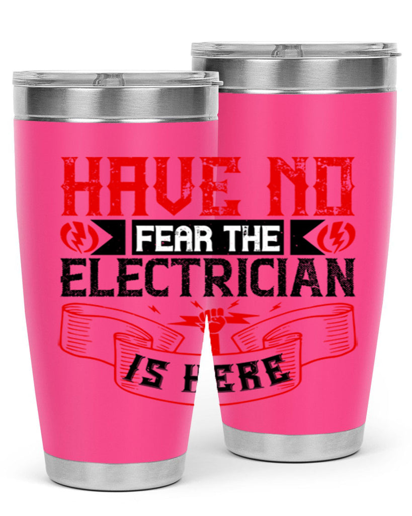 Have no fear the electrician is here Style 40#- electrician- tumbler