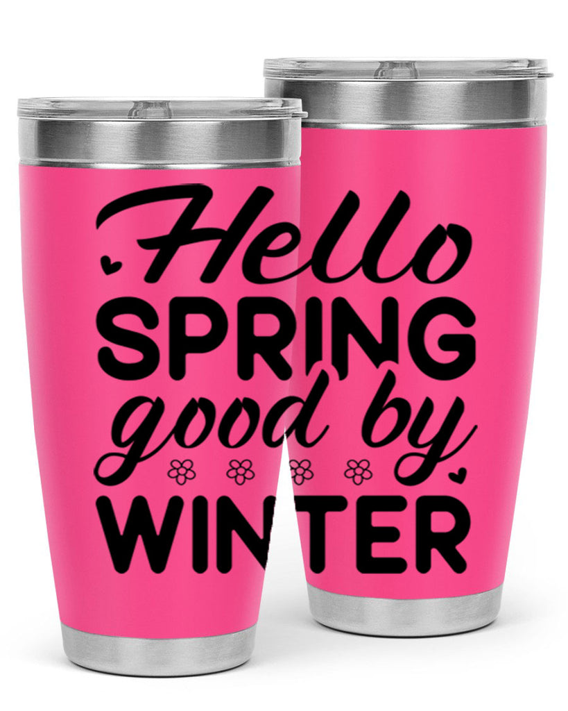 Hello spring good by winter 223#- spring- Tumbler