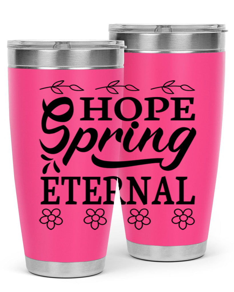 Hope spring eternal  262#- spring- Tumbler