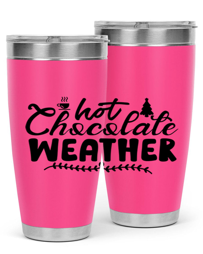 Hot Chocolate Weather 197#- winter- Tumbler