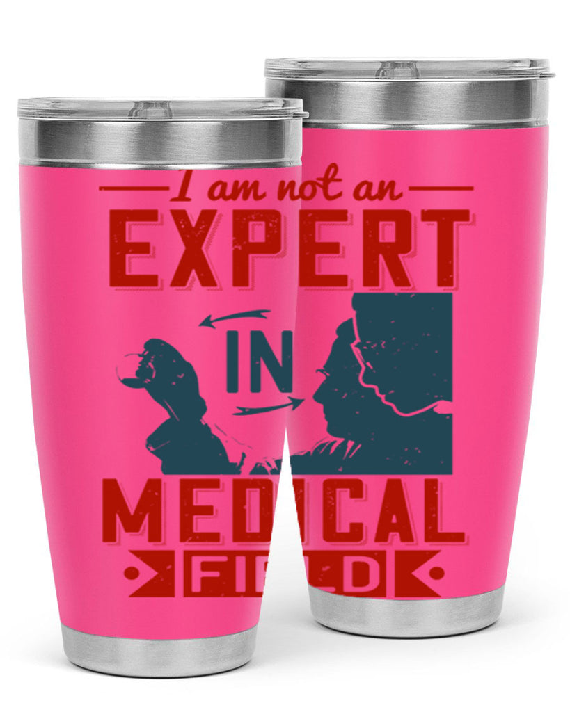 I am not an expert in medical field Style 1#- medical- tumbler