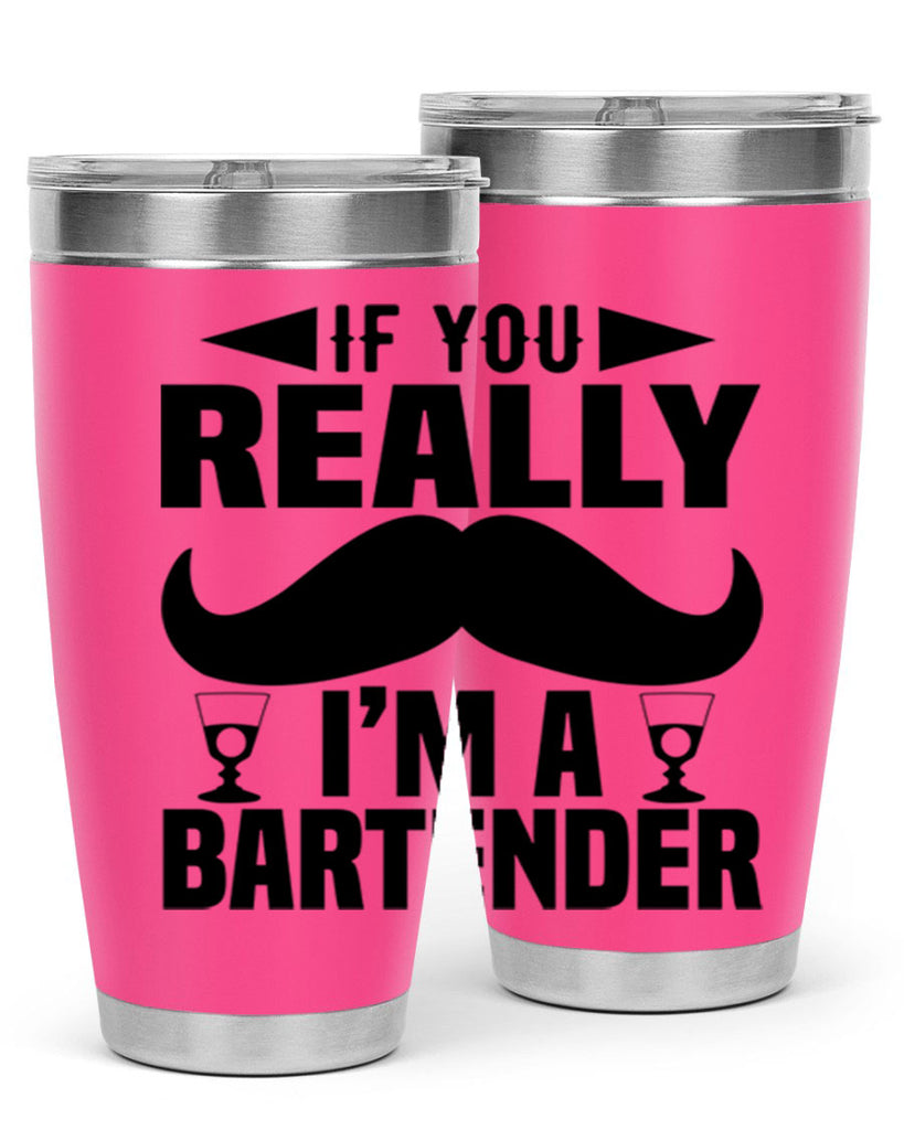 If you really Style 15#- bartender- tumbler