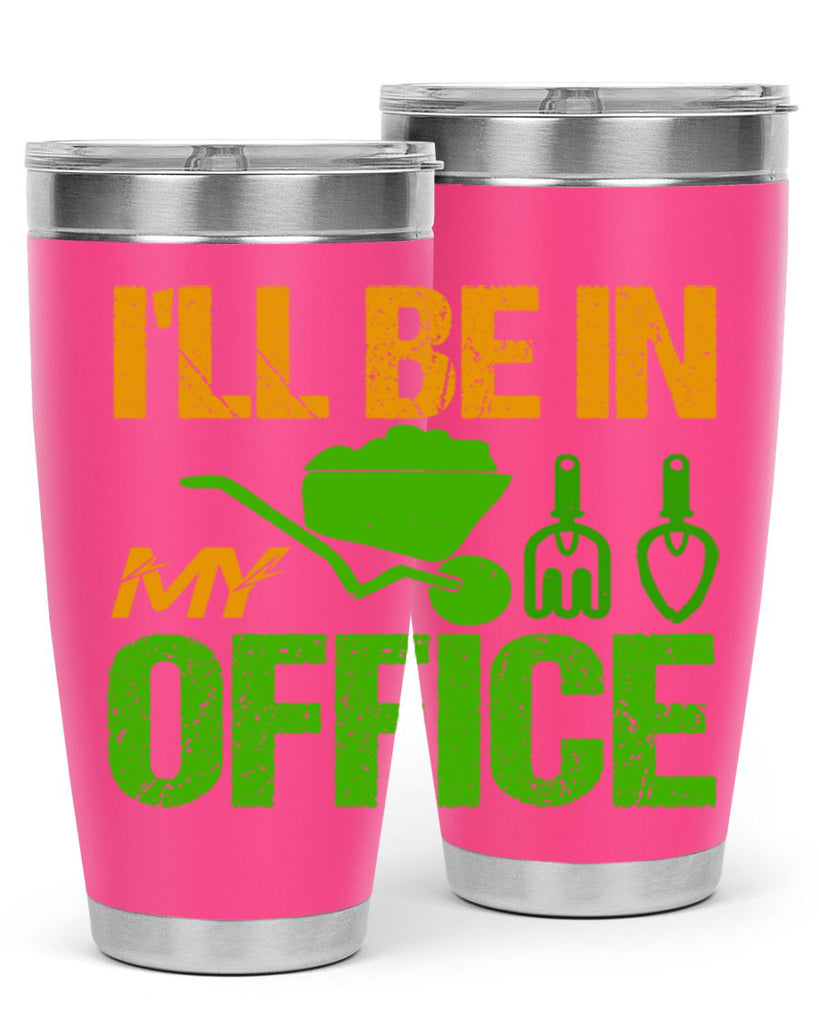 Ill be in my Office 49#- farming and gardening- Tumbler
